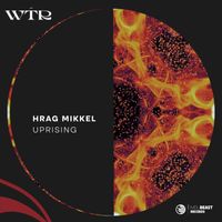 Hrag Mikkel - Uprising (Extended Mix)