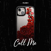 Kush - Call Me