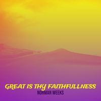 Norman Weeks - Great Is Thy Faithfullness