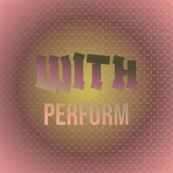 Various Artists - With Perform
