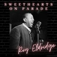 Roy Eldridge - Sweethearts on Parade