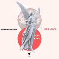 Marshall Yu - 303 Love