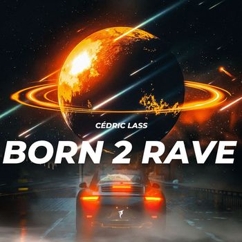 Cedric Lass - Born 2 Rave