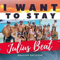 Julius Beat - I Want to Stay（Guaracha Mix）