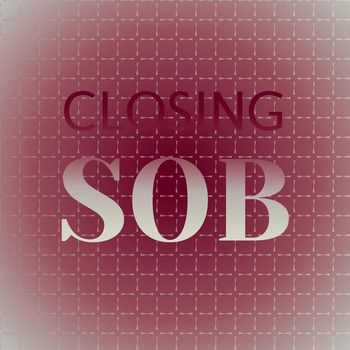 Various Artists - Closing Sob
