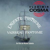 Vladimir Cosma - Enquête posthume sur un vaisseau fantôme (Bande originale du film de Michel Subiela)