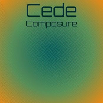 Various Artists - Cede Composure