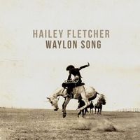 Hailey Fletcher - Waylon Song