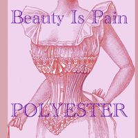 Polyester - Beauty Is Pain