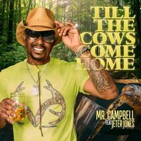 Mr. Campbell - Till the Cows Come Home