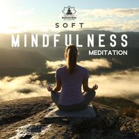 Mindfulness Meditation Music Spa Maestro - Soft Mindfulness Meditation (Open Energy Channels, Self-Healing Spa for Your Senses)