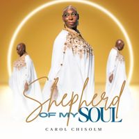 Carol Chisolm - Shepherd of My Soul