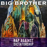 Rap Against Dictatorship - Big Brother (Explicit)