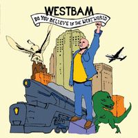 Westbam - Do You Believe in the Westworld