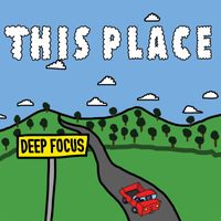 Deep Focus - This Place (Explicit)