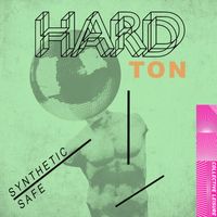 Hard Ton - Synthetic / Safe