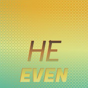 Various Artists - He Even