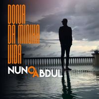 Nuno Abdul - Dona Da Minha Vida