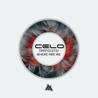 Celo - Transcend / Where Are We