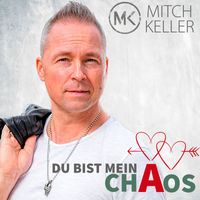 Mitch Keller - Du bist mein Chaos