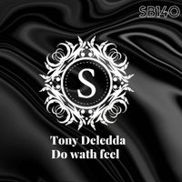 Tony Deledda - Do Wath Feel
