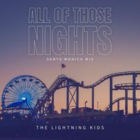 The Lightning Kids - All Of Those Nights