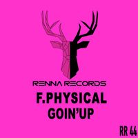 F. Physical - Goin'Up