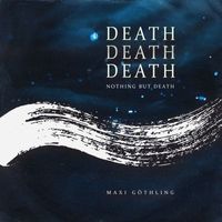 Maxi Göthling - Death Death Death. Nothing But Death. (feat. SOLARIA)
