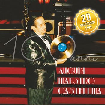 Castellina Pasi - Auguri Maestro Castellina (20 successi live)