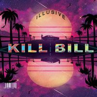 Illusive - KILL BILL