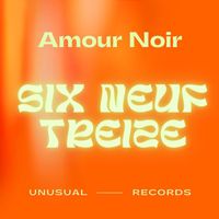 Amour Noir - Six Neuf Treize