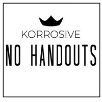 Korrosive - No Handouts