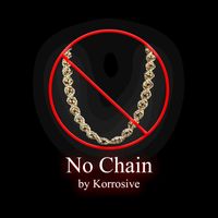 Korrosive - No Chain