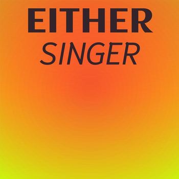 Various Artists - Either Singer