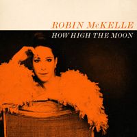 Robin McKelle - How High the Moon