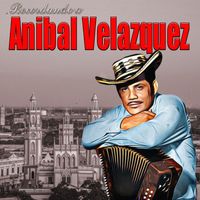 Anibal Velazquez - Recordando a Anibal Velazquez
