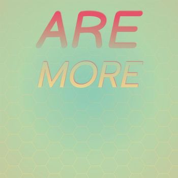 Various Artists - Are More