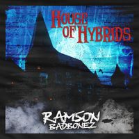 Ramson Badbonez - House of Hybrids (Explicit)