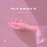 IKA - Fly Away Ii (Acoustic)
