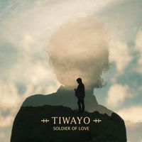 Tiwayo - Soldier Of Love