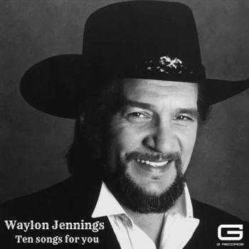 Waylon Jennings - Ten songs for you