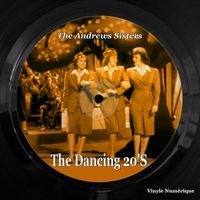 The Andrews Sisters - The Dancing 20'S