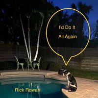 Rick Rowan - I'd Do It All Again
