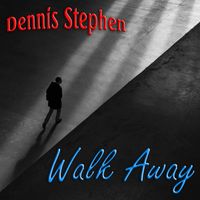 Dennis Stephen - Walk Away