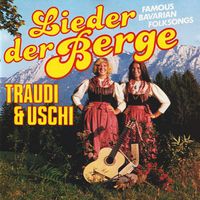 Traudi & Uschi - Lieder der Berge