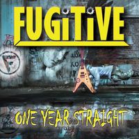 Fugitive - One Year Straight