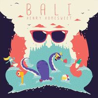 Henry Homesweet - Bali