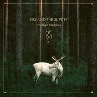 Osi And The Jupiter - Nordlige Rúnaskog (Deluxe Version)