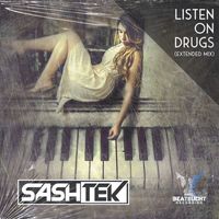 Sashtek - Listen on Drugs (Extended Mix)