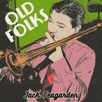 Jack Teagarden - Old Folks